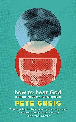 How to Hear God: A Simple Guide for Normal People by Pete Greig PAPERBACK - Image 7