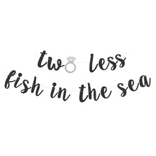 Two Less Fish In The Sea Banner for Engagement Wedding Party Paper Sign Desse...