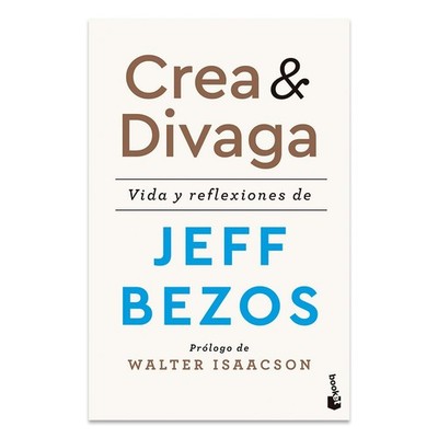 Crea y divaga: Vida y reflexiones de Jeff Bezos / Invent and Wander (Spanish Edi