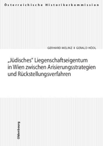 Gerhard Melinz; Gerald Hödl / Jüdisches Liegenschaftseigentum in Wien zwischen A - Gerhard Melinz, Gerald Hödl