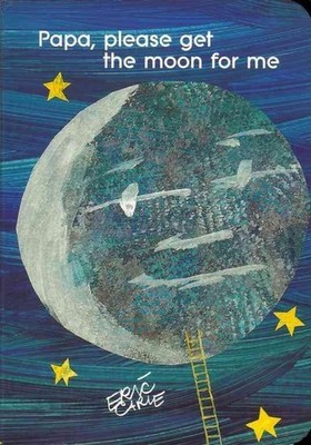 Papa, Please Get the Moon for ME by Eric Carle (English) Board Book Book