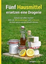 Fünf Hausmittel ersetzen eine Drogerie: Einf...
