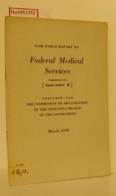 Task Force Report on Federal Medical Services. A Report with Recommendations. Ma
