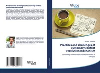 Asmare Shetahun | Practices And Challenges Of Customary Conflict Resolution...