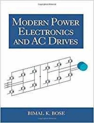 Modern Power Electronics and AC Drives - Paperback, by Bose Bimal K. - Very Good