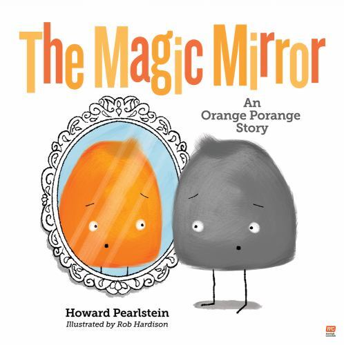 Magic Mirror : An Orange Porange Story by Howard Pearlstein (2023, Trade ...
