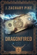 Dragonfired by J Zachary Pike: New