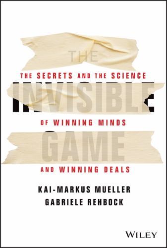 Invisible Game : The Secrets and the Science of Winning Minds and Winning ...