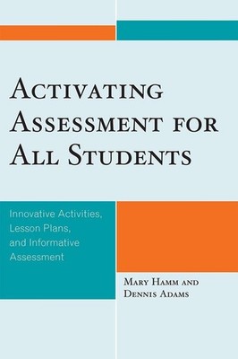 Activating Assessment for All Students: Innovative Activities, Lesson Plans, and