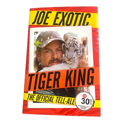 Tiger King: The Official Tell-All Memoir HARDCOVER   2021 by Joe Exotic