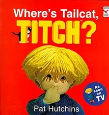 Where's Tailcat, Titch? Hardcover Pat Hutchins