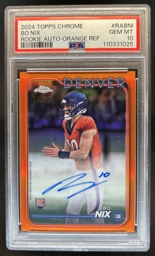 2024 Topps Chrome Bo Nix Rookie Auto RC Orange Refractor #/25 Broncos PSA 10