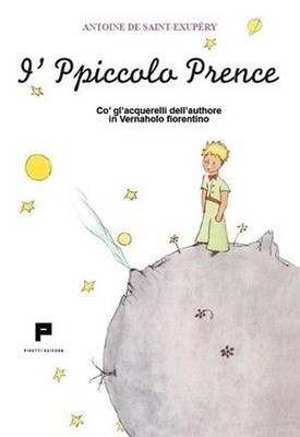 Bücher Antoine de Saint-Exupéry - I' Piccolo Prence. Co' Gl'acquerelli Dell'auth