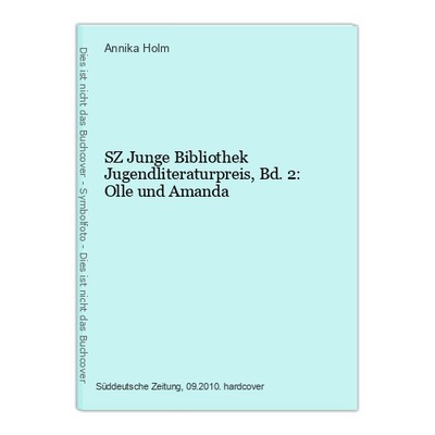 SZ Junge Bibliothek Jugendliteraturpreis, Bd. 2: Olle und Amanda Holm, Annika: