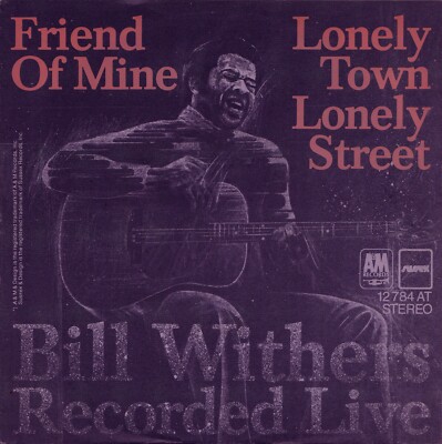 BILL WITHERS: Friend Of Mine (´73 / rare orig. German 7'' / A&M-SUSSEX) 