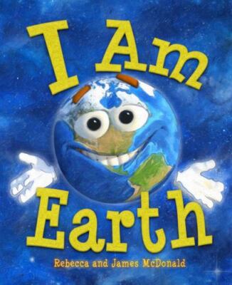 I Am Earth: An Earth Day Book for Kids (I Am Learning: Educational Series for...