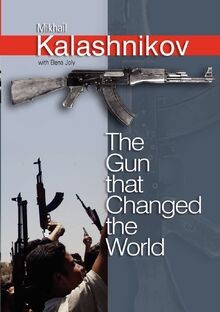 The Gun that Changed the World von Kalashnikov, M... | Buch | Zustand akzeptabel