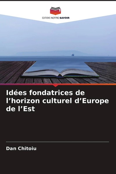 Dan Chitoiu | IdéEs Fondatrices De L'horizon Culturel D'europe De L'est | Buch-image