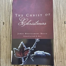 James Montgomery Boice The Christ Of Christmas Great Condition 