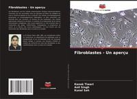 Kanak Tiwari (U. A.) | Fibroblastes - Un AperçU | Taschenbuch | FranzöSisch