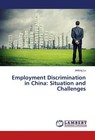 Employment Discrimination in China: Situation and Challenges von Jiefeng Lu (2014, Taschenbuch)
