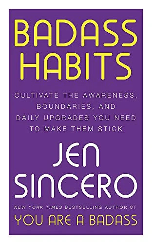 Badass Habits: Cultivate the Awareness, Boundaries, and Daily by Jen Sincero - Image 2