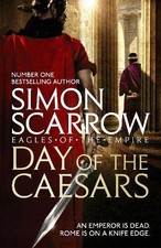 Simon Scarrow Day of the Caesars (Eagles of the Empire 1 (Paperback) (US IMPORT)