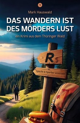 Das Wandern ist des Mörders Lust Mark Hauswald