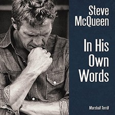 Marshall Terrill - Steve McQueen   In His Own Words - Hardback - C245z