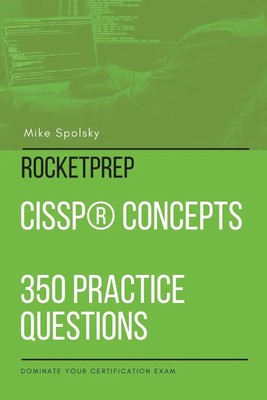 Mike Spolsky | ROCKETPREP CISSP  Concepts 350 Practice Questions | Taschenbuch
