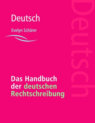 Evelyn Schärer | Das Handbuch der deutschen Rechtschreibung | Buch | Deutsch
