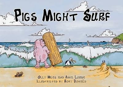Pigs Might Surf, Miles, Oliver & Louise, Anna, Used; Good Book