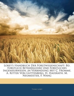 Lorey - 's Handbuch Der Forstwissenschaft  Bd. Forstlich Betriebslehre - X555z