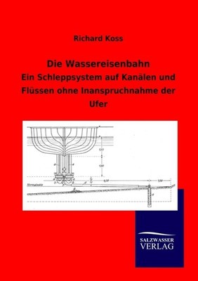 Die Wassereisenbahn Richard Koss