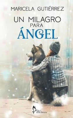 Un Milagro Para ngel: Relato Corto by Maricela Guti?rrez (Spanish) Paperback Boo