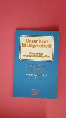 220370 Ernst J. Kiphard UNSER KIND IST UNGESCHICKT. BD. 7 Hilfen für das