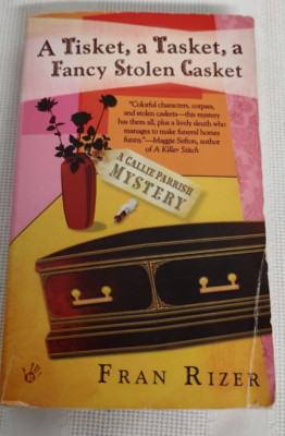 A Tisket A Tasket A Fancy Stolen Casket By Fran Rizer Callie Parrish Myst. #1 PB