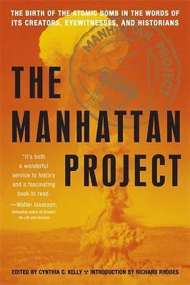 Manhattan Project: The Birth of the Atomic Bomb in the Words of Its Creators,...