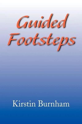 Kirstin Burnham | Guided Footsteps | Taschenbuch | Englisch (2009) | Xlibris