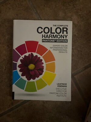 The Complete Color Harmony, Pantone Edition : Expert Color Information for...