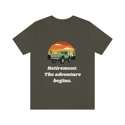 Retirement The Adventure Begins, Retirement Gift, Unisex Short Sleeve T Shirt