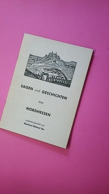 187334 SAGEN UND GESCHICHTEN AUS NORDHESSEN von Weser, Diemel u. Fulda