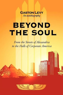 Levy Gaston Levy | Beyond the Soul | Taschenbuch | Englisch (2010) | iUniverse