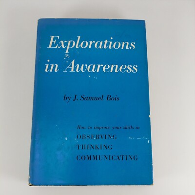 Explorations In Awareness By J Samuel Bois 1957 Harper HCDJ with Insert 1st Ed