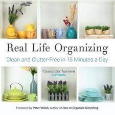 Real Life Organizing: Clean and Clutter-Free in 15 Minutes a Day - VERY GOOD