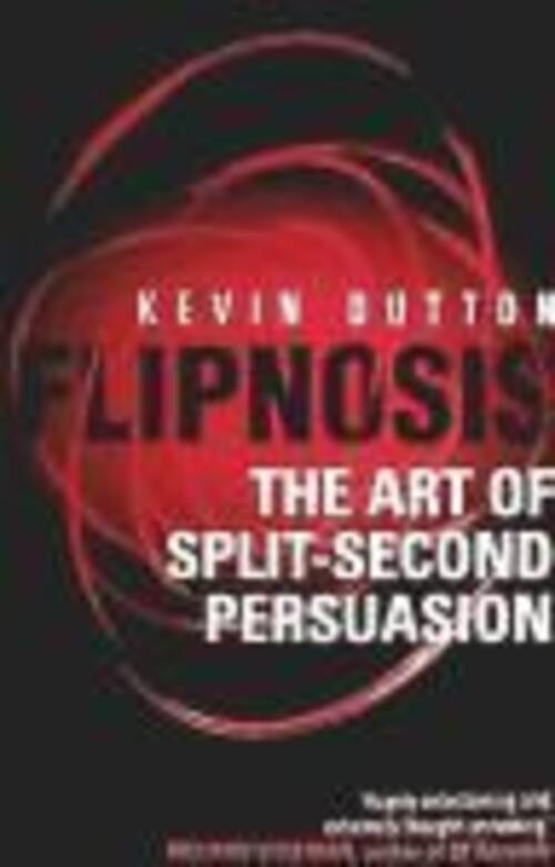 Thumbnail - Flipnosis | The Art Of Split-second Persuasion | Kevin Dutton |
