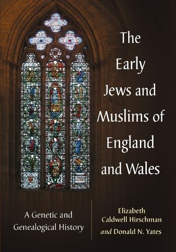 The Early Jews and Muslims of England and Wales by Elizabeth ... - 9780786476848