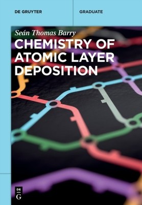 Barry - Chemistry of Atomic Layer Deposition - New paperback or softba - X555z