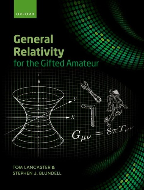 General Relativity for the Gifted Amateur by Tom Lancaster 9780192867414 NEW - Image 4