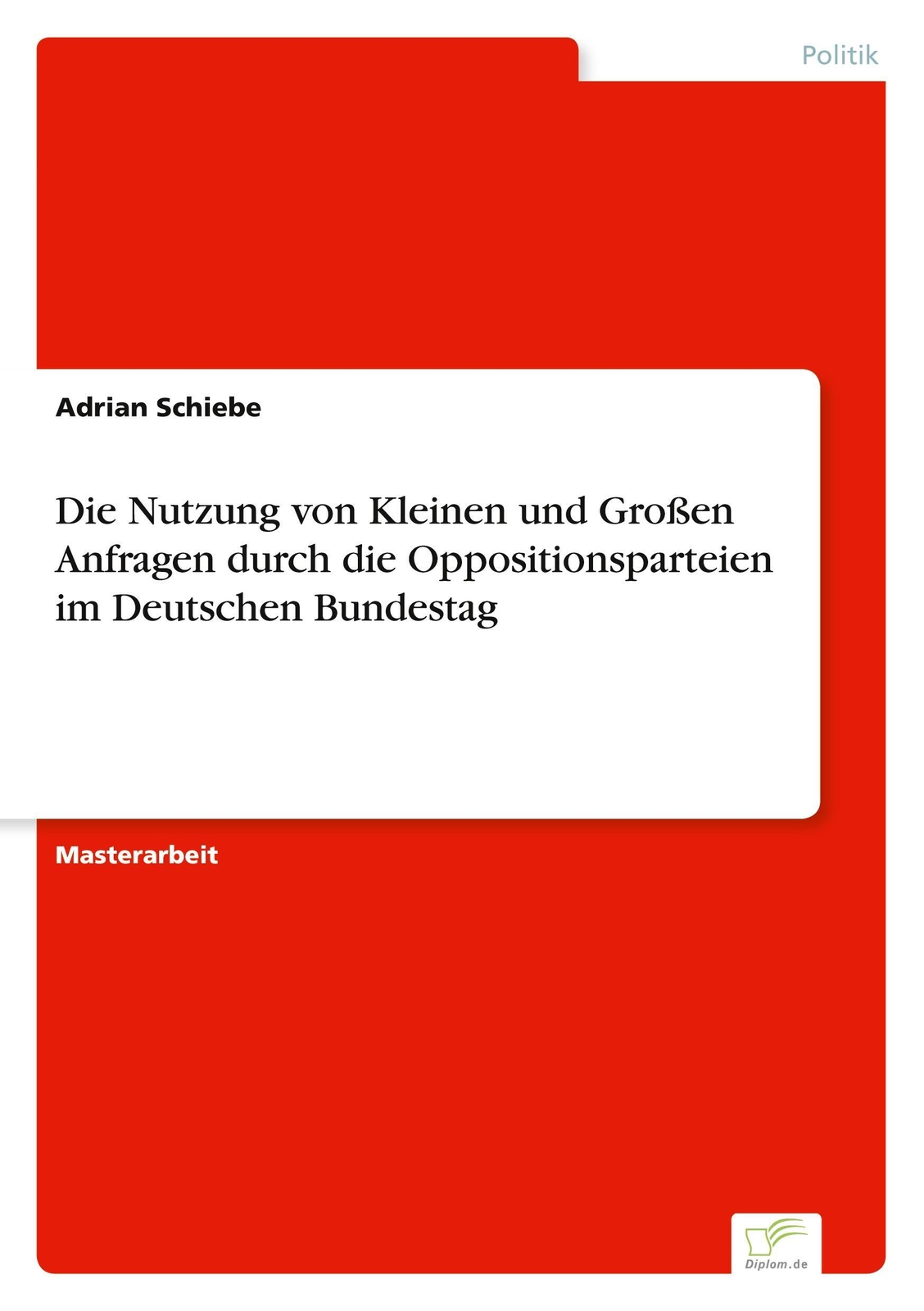 Die Nutzung Von Kleinen Und Großen Anfragen Durch Die
